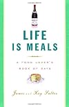 Life Is Meals: A Food Lover's Book of Days