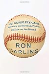 The Complete Game: Reflections on Baseball, Pitching, and Life on the Mound