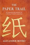 The Paper Trail: An Unexpected History of a Revolutionary Invention