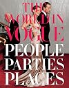 The World in Vogue: People, Parties, Places