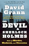The Devil and Sherlock Holmes: Tales of Murder, Madness and Obsession