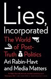 Lies, Incorporated: The World of Post-Truth Politics