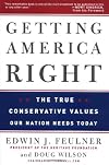 Getting America Right: The True Conservative Values Our Nation Needs Today