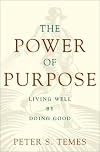 The Power of Purpose: Living Well by Doing Good