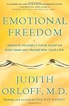 Emotional Freedom: Liberate Yourself from Negative Emotions and Transform Your Life