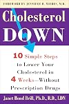Cholesterol Down: Ten Simple Steps to Lower Your Cholesterol in Four Weeks--Without Prescription Drugs