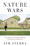 Nature Wars: The Incredible Story of How Wildlife Comebacks Turned Backyards into Battlegrounds