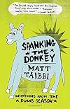 Spanking the Donkey: Dispatches from the Dumb Season