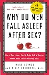 Why Do Men Fall Asleep After Sex?: More Questions You'd Only Ask a Doctor After Your Third Whiskey Sour