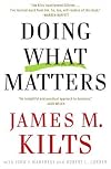 Doing What Matters: How to Get Results That Make a Difference - The Revolutionary Old-School Approach