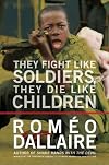 They Fight Like Soldiers, They Die Like Children