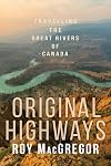 Original Highways: Travelling the Great Rivers of Canada