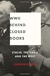 World War II Behind Closed Doors: Stalin, the Nazis and the West