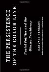 The Persistence of the Color Line: Racial Politics and the Obama Presidency