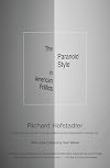 The Paranoid Style in American Politics and Other Essays
