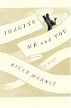 Imagine Me and You: A Novel