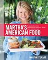 Martha's American Food: A Celebration of Our Nation's Most Treasured Dishes, from Coast to Coast