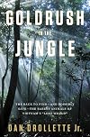 Gold Rush in the Jungle: The Race to Discover and Defend the Rarest Animals of Vietnam's "Lost World"