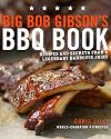 Big Bob Gibson's BBQ Book: Recipes and Secrets from a Legendary Barbecue Joint