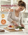 Weeknights with Giada: Quick and Simple Recipes to Revamp Dinner