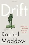 Drift: The Unmooring of American Military Power