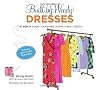 Built by Wendy Dresses: The Sew U Guide to Making a Girl's Best Frock