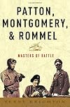 Patton, Montgomery, Rommel: Masters of War