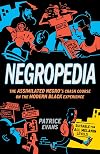 Negropedia: The Assimilated Negro's Crash Course on the Modern Black Experience