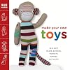 Make Your Own Toys: Sew Soft Bears, Bunnies, Monkeys, Puppies, and More!