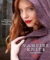 Vampire Knits: Projects to Keep You Knitting from Twilight to Dawn