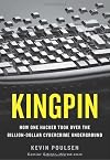 Kingpin: How One Hacker Took Over the Billion-Dollar Cybercrime Underground