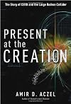 Present at the Creation: The Story of CERN and the Large Hadron Collider