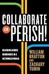 Collaborate or Perish!: Reaching Across Boundaries in a Networked World