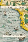 This Earthly Globe: A Venetian Geographer and the Quest to Map the World