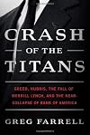 Crash of the Titans: Greed, Hubris, the Fall of Merrill Lynch, and the Near-Collapse of Bank of America