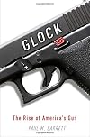Glock: The Rise of America's Gun