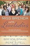Miss Brenda and the Loveladies: A Heartwarming True Story of Grace, God, and Gumption