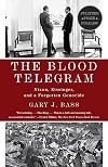 The Blood Telegram: Nixon, Kissinger, and a Forgotten Genocide