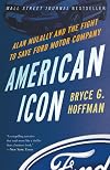 American Icon: Alan Mulally and the Fight to Save Ford Motor Company