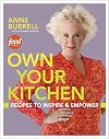 Own Your Kitchen: Recipes to Inspire & Empower