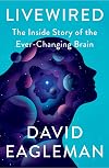 Livewired: The Inside Story of the Ever-Changing Brain