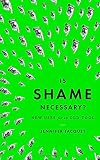 Is Shame Necessary?: New Uses for an Old Tool