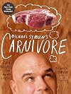 Michael Symon's Carnivore: 120 Recipes for Meat Lovers