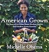 American Grown: The Story of the White House Kitchen Garden and Gardens Across America