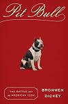 Pit Bull: The Battle over an American Icon