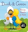 Duck & Goose: Goose Needs a Hug