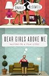 Dear Girls Above Me: Inspired by a True Story