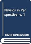 Physics in Perspective: v. 1