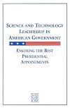 Science and technology leadership in American government : ensuring the best presidential appointments