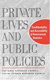 Private lives and public policies : confidentiality and accessibility of government statistics